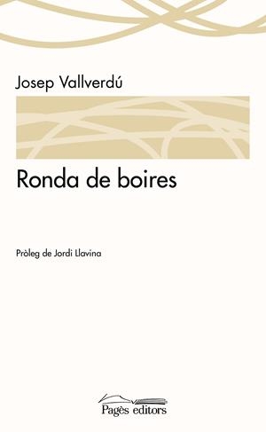 RONDA DE BOIRES | 9788499757537 | VALLVERDÚ,JOSEP | Libreria Geli - Librería Online de Girona - Comprar libros en catalán y castellano