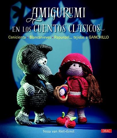 AMIGURUMI EN LOS CUENTOS CLÁSICOS | 9788498745269 | VAN RIET-ERNST,TESSA | Libreria Geli - Librería Online de Girona - Comprar libros en catalán y castellano