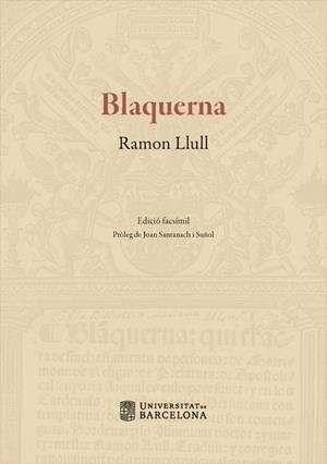 BLAQUERNA.EDICIÓ FACSÍMIL | 9788447539789 | LLULL,RAMON | Llibreria Geli - Llibreria Online de Girona - Comprar llibres en català i castellà