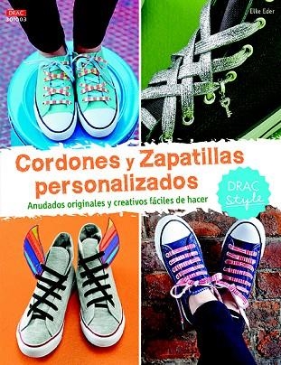 CORDONES Y ZAPATILLAS PERSONALIZADOS | 9788498745245 | EDER,ELKE | Libreria Geli - Librería Online de Girona - Comprar libros en catalán y castellano