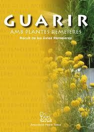 GUARIR AMB PLANTES REMEIERES | 9788460852001 | LES ÀVIES REMEIERES DE LA GARROTXA | Libreria Geli - Librería Online de Girona - Comprar libros en catalán y castellano