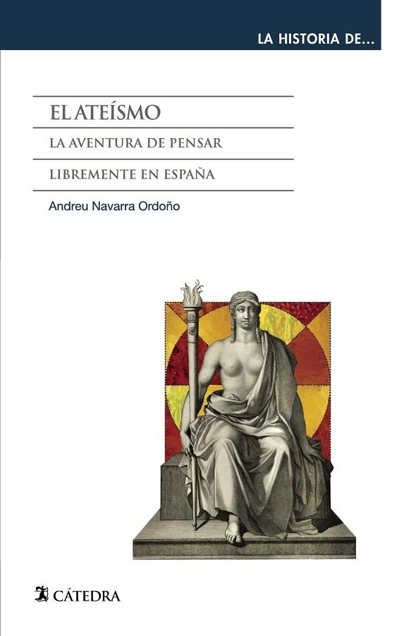 EL ATEÍSMO.LA AVENTURA DE PENSAR LIBREMENTE EN ESPAÑA | 9788437635576 | NAVARRA ORDOÑO,ANDREU | Libreria Geli - Librería Online de Girona - Comprar libros en catalán y castellano