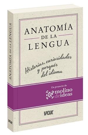 ANATOMÍA DE LA LENGUA.HISTORIAS,CURIOSIDADES Y PORQUÉS DEL IDIOMA | 9788499742137 | Llibreria Geli - Llibreria Online de Girona - Comprar llibres en català i castellà