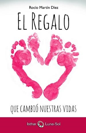 EL REGALO QUE CAMBIÓ NUESTRAS VIDAS | 9788494525902 | MARTÍN DÍEZ,ROCÍO | Llibreria Geli - Llibreria Online de Girona - Comprar llibres en català i castellà