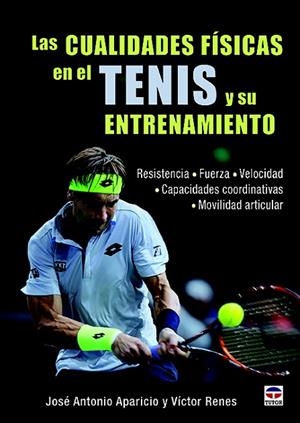 LAS CUALIDADES FÍSICAS EN EL TENIS Y SU ENTRENAMIENTO | 9788416676071 | APARICIO ASENJO, JOSÉ ANTONIO/RENES LÓPEZ, VÍCTOR | Libreria Geli - Librería Online de Girona - Comprar libros en catalán y castellano