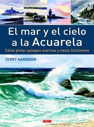 EL MAR Y EL CIELO A LA ACUARELA | 9788498745276 | HARRISON, TERRY/UNTURBE FERNÁNDEZ, MARÍA JOSÉ | Libreria Geli - Librería Online de Girona - Comprar libros en catalán y castellano