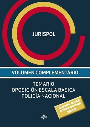 TEMARIO OPOSICIÓN ESCALA BÁSICA POLICÍA NACIONAL.VOLUMEN COMPLEMENTARIO(1ª EDICION 2016) | 9788430969319 | JURISPOL | Llibreria Geli - Llibreria Online de Girona - Comprar llibres en català i castellà