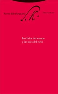 LOS LIRIOS DEL CAMPO Y LAS AVES DEL CIELO | 9788481649215 | KIERKEGAARD,SOREN | Libreria Geli - Librería Online de Girona - Comprar libros en catalán y castellano