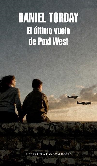 EL ÚLTIMO VUELO DE POXL WEST | 9788439731740 | TORDAY,DANIEL | Libreria Geli - Librería Online de Girona - Comprar libros en catalán y castellano