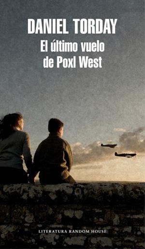 EL ÚLTIMO VUELO DE POXL WEST | 9788439731740 | TORDAY,DANIEL | Libreria Geli - Librería Online de Girona - Comprar libros en catalán y castellano