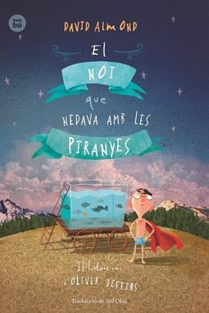 EL NOI QUE NEDAVA AMB LES PIRANYES | 9788483434000 | ALMOND,DAVID | Libreria Geli - Librería Online de Girona - Comprar libros en catalán y castellano