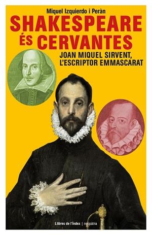 SHAKESPEARE ÉS CERVANTES | 9788494491191 | IZQUIERDO I PERÀN,MIQUEL | Libreria Geli - Librería Online de Girona - Comprar libros en catalán y castellano