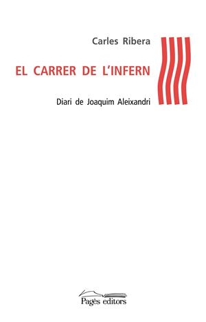 EL CARRER DE L'INFERN.DIARI DE JOAQUIM ALEIXANDRI | 9788499757629 | RIBERA RUSTULLET, CARLES | Libreria Geli - Librería Online de Girona - Comprar libros en catalán y castellano