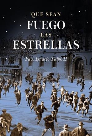 QUE SEAN FUEGO LAS ESTRELLAS | 9788498929621 | TAIBO II,PACO IGNACIO | Libreria Geli - Librería Online de Girona - Comprar libros en catalán y castellano