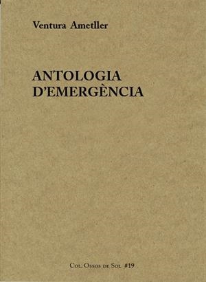 ANTOLOGIA D'EMERGÈNCIA | 9788494504853 | AMETLLER,VENTURA | Llibreria Geli - Llibreria Online de Girona - Comprar llibres en català i castellà
