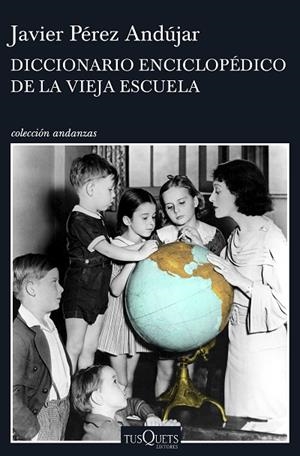DICCIONARIO ENCICLOPÉDICO DE LA VIEJA ESCUELA | 9788490662991 | PÉREZ ANDÚJAR,JAVIER | Libreria Geli - Librería Online de Girona - Comprar libros en catalán y castellano