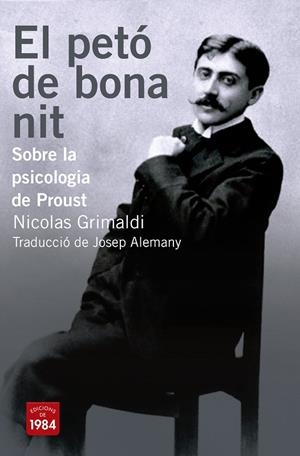 EL PETÓ DE BONA NIT.SOBRE LA PSICOLOGIA DE PROUST | 9788415835813 | GRIMALDI,NICOLAS | Libreria Geli - Librería Online de Girona - Comprar libros en catalán y castellano