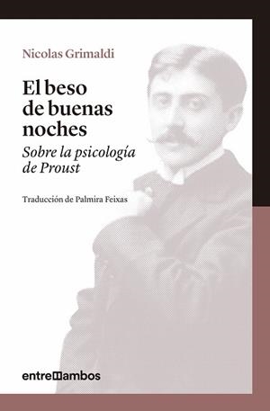 EL BESO DE BUENAS NOCHES.SOBRE LA PSICOLOGÍA DE PROUST | 9788416379057 | GRIMALDI,NICOLAS | Llibreria Geli - Llibreria Online de Girona - Comprar llibres en català i castellà