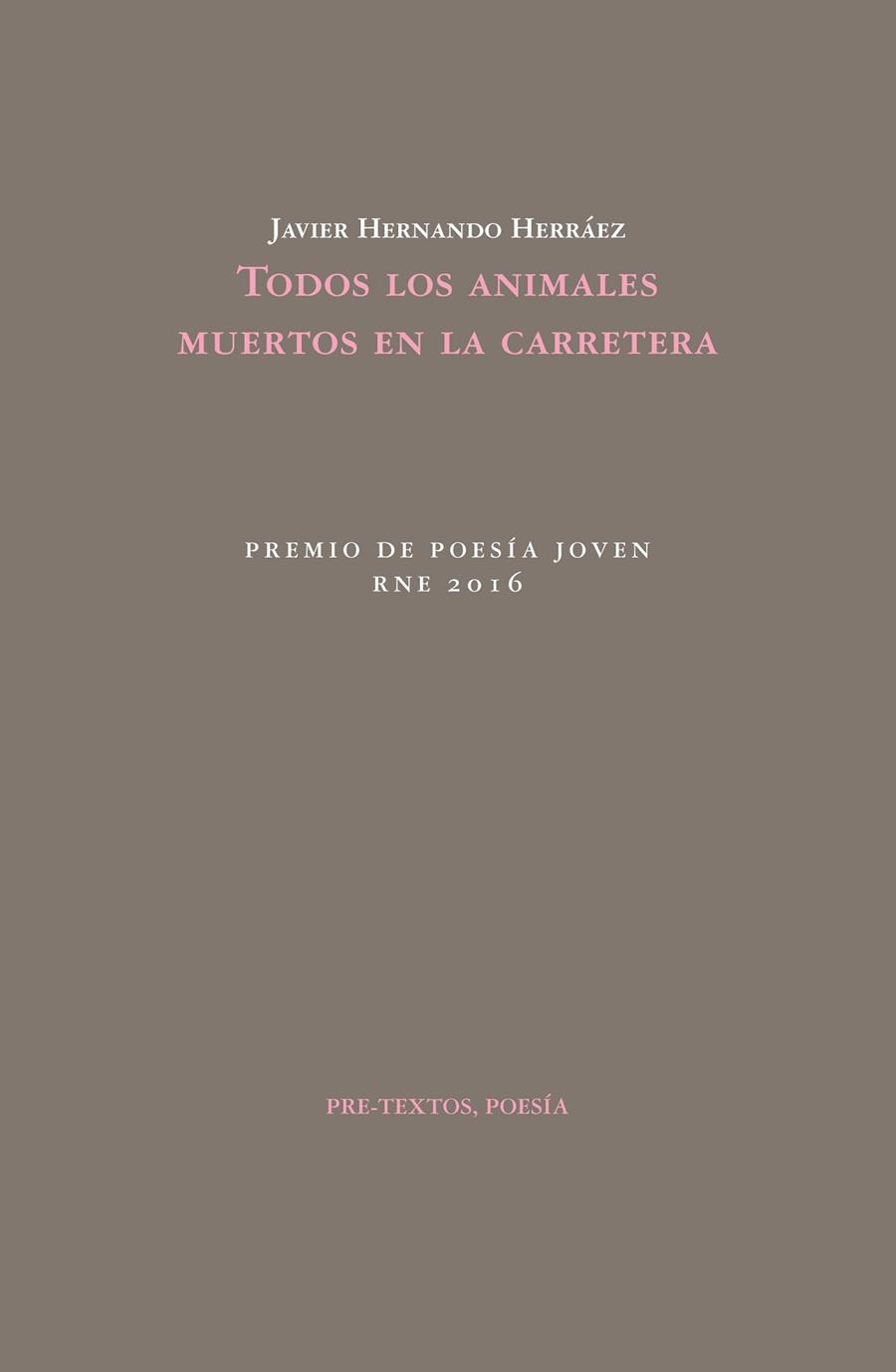 TODOS LOS ANIMALES MUERTOS EN LA CARRETERA | 9788416453887 | HERNANDO HERRÁEZ,JAVIER | Llibreria Geli - Llibreria Online de Girona - Comprar llibres en català i castellà
