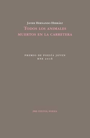 TODOS LOS ANIMALES MUERTOS EN LA CARRETERA | 9788416453887 | HERNANDO HERRÁEZ,JAVIER | Libreria Geli - Librería Online de Girona - Comprar libros en catalán y castellano