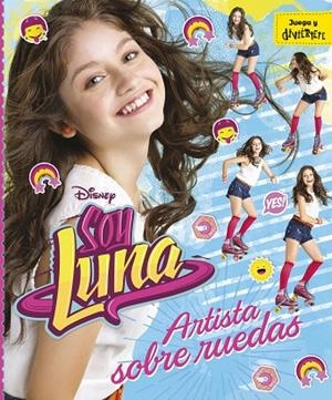 SOY LUNA.ARTISTA SOBRE RUEDAS | 9788499518213 | Libreria Geli - Librería Online de Girona - Comprar libros en catalán y castellano