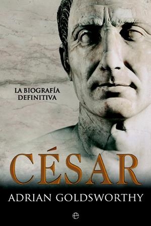 CÉSAR | 9788490606667 | GOLDSWORTHY,ADRIAN | Libreria Geli - Librería Online de Girona - Comprar libros en catalán y castellano