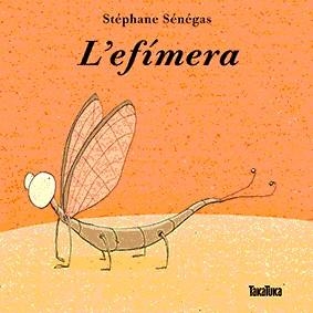 L'EFÍMERA | 9788416003655 | SÉNÉGAS,STÉPHANE | Libreria Geli - Librería Online de Girona - Comprar libros en catalán y castellano
