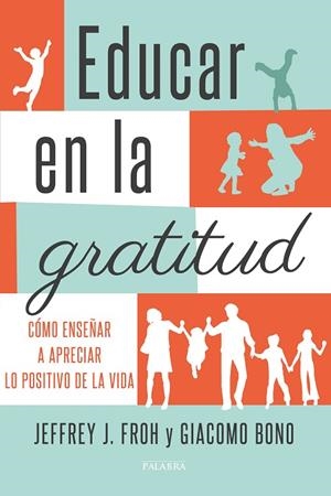 EDUCAR EN LA GRATITUD | 9788490614075 | FROH,JEFFREY J./BONO,GIACOMO | Libreria Geli - Librería Online de Girona - Comprar libros en catalán y castellano