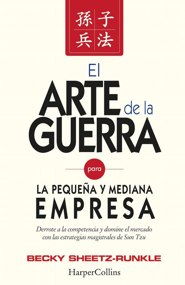 EL ARTE DE LA GUERRA PARA LA PEQUEÑA Y MEDIANA EMPRESA | 9788416502394 | SHEETZ-RUNKLE,BECKY | Libreria Geli - Librería Online de Girona - Comprar libros en catalán y castellano