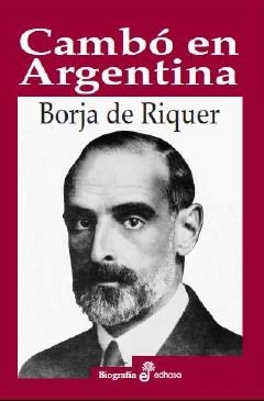 CAMBO EN ARGENTINA.NEGOCIOS Y CORRUPCION POLITICA | 9788435027403 | DE RIQUER,BORJA | Libreria Geli - Librería Online de Girona - Comprar libros en catalán y castellano