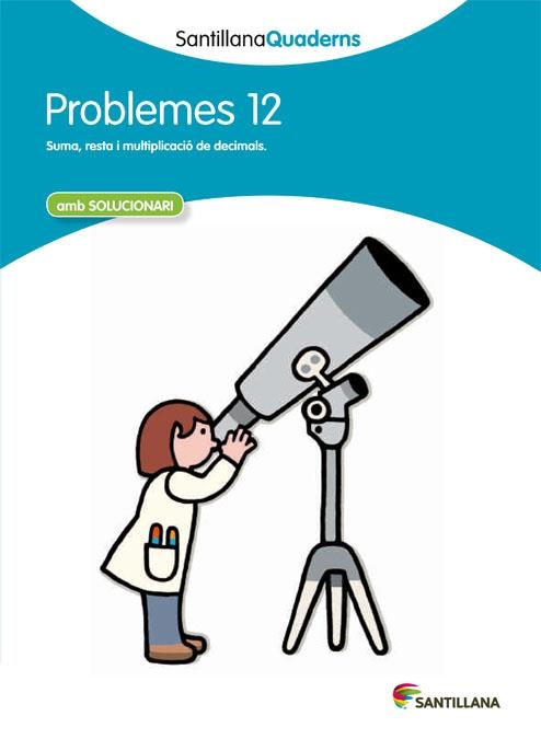 SANTILLANA QUADERNS PROBLEMES 12 | 9788468014074 | A.A.V.V. | Llibreria Geli - Llibreria Online de Girona - Comprar llibres en català i castellà