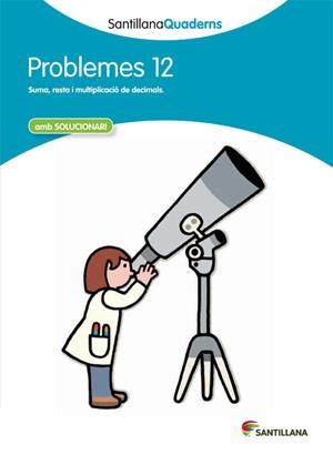 SANTILLANA QUADERNS PROBLEMES 12 | 9788468014074 | A.A.V.V. | Llibreria Geli - Llibreria Online de Girona - Comprar llibres en català i castellà