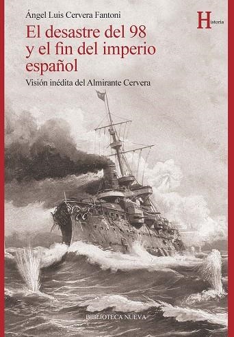 EL DESASTRE DEL 98 Y EL FIN DEL IMPERIO ESPAÑOL | 9788416647385 | CERVERA,ÁNGEL LUIS | Llibreria Geli - Llibreria Online de Girona - Comprar llibres en català i castellà