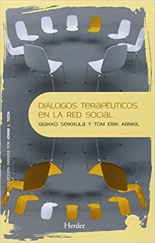 DIÁLOGOS TERAPÉUTICOS EN LA RED SOCIAL | 9788425437748 | SEIKKULA,JAAKKO/ARNKIL,TOM ERIK | Libreria Geli - Librería Online de Girona - Comprar libros en catalán y castellano