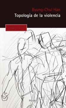 TOPOLOGIA DE LA VIOLENCIA | 9788425434174 | HAN,BYUNG-CHUL  | Llibreria Geli - Llibreria Online de Girona - Comprar llibres en català i castellà