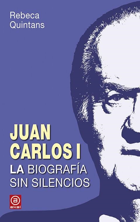JUAN CARLOS I.LA BIOGRAFÍA SIN SILENCIOS | 9788446042792 | QUINTANS,REBECA | Libreria Geli - Librería Online de Girona - Comprar libros en catalán y castellano