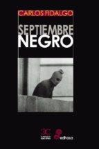 SEPTIEMBRE NEGRO | 9788497407199 | FIDALGO,CARLOS | Libreria Geli - Librería Online de Girona - Comprar libros en catalán y castellano