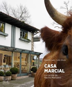 CASA MARCIAL.LA COCINA DE NACHO MANZANO (TD) | 9788408151135 | LANA,BENJAMÍN/ALTUNA,LOBO | Llibreria Geli - Llibreria Online de Girona - Comprar llibres en català i castellà