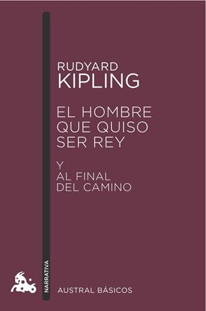 EL HOMBRE QUE QUISO SER REY/AL FINAL DEL CAMINO | 9788423350964 | KIPLING,RUDYARD | Libreria Geli - Librería Online de Girona - Comprar libros en catalán y castellano