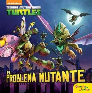 LAS TORTUGAS NINJA - EL PROBLEMA MUTANTE | 9788408157281 | LAS TORTUGAS NINJA | Libreria Geli - Librería Online de Girona - Comprar libros en catalán y castellano