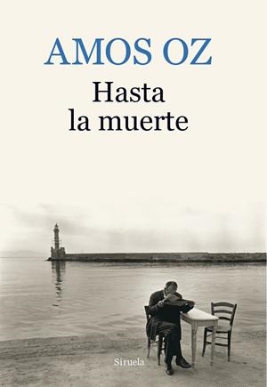 HASTA LA MUERTE | 9788416638895 | OZ,AMOS | Libreria Geli - Librería Online de Girona - Comprar libros en catalán y castellano
