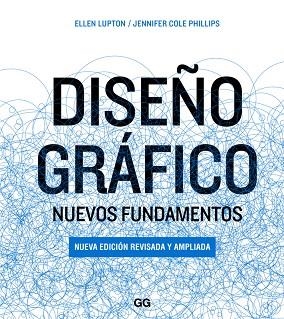 DISEÑO GRÁFICO.NUEVOS FUNDAMENTOS.NUEVA EDICIÓN REVISADA Y AMPLIADA | 9788425228933 | LUPTON,ELLEN/COLE PHILLIPS,JENNIFER | Llibreria Geli - Llibreria Online de Girona - Comprar llibres en català i castellà