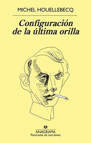 CONFIGURACIÓN DE LA ÚLTIMA ORILLA | 9788433979599 | HOUELLEBECQ,MICHEL | Libreria Geli - Librería Online de Girona - Comprar libros en catalán y castellano