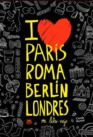 I LOVE PARÍS,ROMA,BERLÍN,LONDRES.MI LIBRO-VIAJE | 9788494391965 | BORÉAL,CAROLE | Llibreria Geli - Llibreria Online de Girona - Comprar llibres en català i castellà