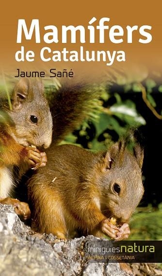 MAMÍFERS DE CATALUNYA | 9788490344811 | SAÑÉ,JAUME | Llibreria Geli - Llibreria Online de Girona - Comprar llibres en català i castellà
