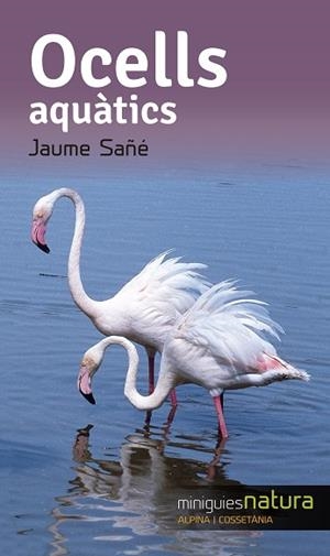OCELLS AQUÀTICS | 9788490344804 | SAÑÉ,JAUME | Libreria Geli - Librería Online de Girona - Comprar libros en catalán y castellano