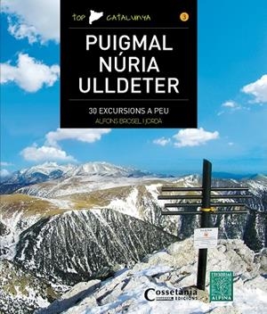 PUIGMAL/NÚRIA/ULLDETER.30 EXCURSIONS A PEU | 9788490344743 | BROSEL I JORDÀ,ALFONS | Libreria Geli - Librería Online de Girona - Comprar libros en catalán y castellano