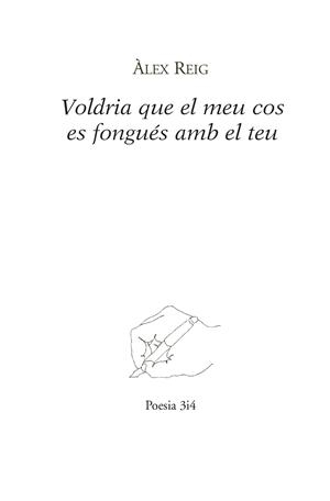 VOLDRIA QUE EL MEU COS ES FONGUÉS AMB EL TEU | 9788475029993 | REIG,ÀLEX | Libreria Geli - Librería Online de Girona - Comprar libros en catalán y castellano