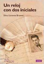 UN RELOJ CON DOS INICIALES | 9788494347269 | LLORENTE BRIONES, SÍLVIA | Libreria Geli - Librería Online de Girona - Comprar libros en catalán y castellano