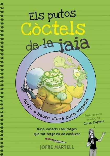 ELS PUTOS CÒCTELS DE LA IAIA.APRÈN A BEURE D'UNA PUTA VEGADA | 9788416670109 | MARTELL,JOFRE | Llibreria Geli - Llibreria Online de Girona - Comprar llibres en català i castellà